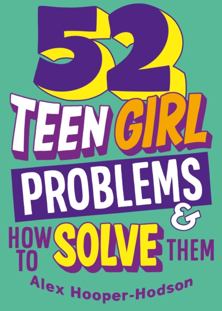 Problem Solved: 52 Teen Girl Problems & How To Solve Them, Paperback / softback Book