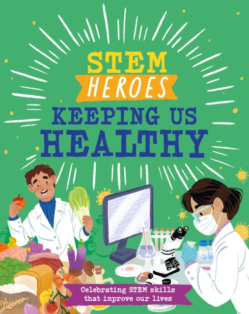 STEM Heroes: Keeping Us Healthy, Hardback Book