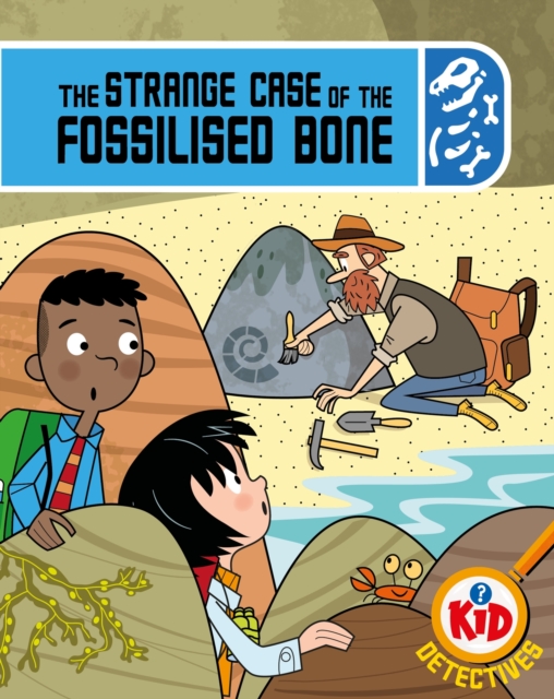 Kid Detectives: The Strange Case of the Fossilised Bone, Hardback Book