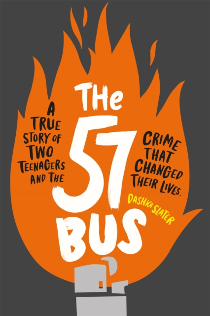 The 57 Bus : A True Story of Two Teenagers and the Crime That Changed Their Lives, Paperback / softback Book