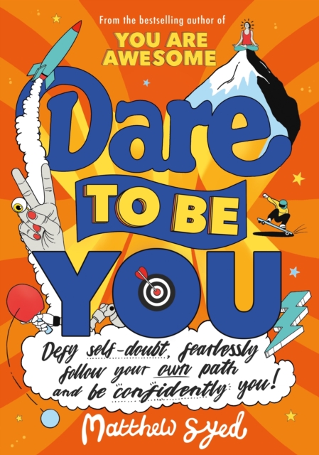 Dare to Be You : Defy Self-Doubt, Fearlessly Follow Your Own Path and Be Confidently You!, EPUB eBook