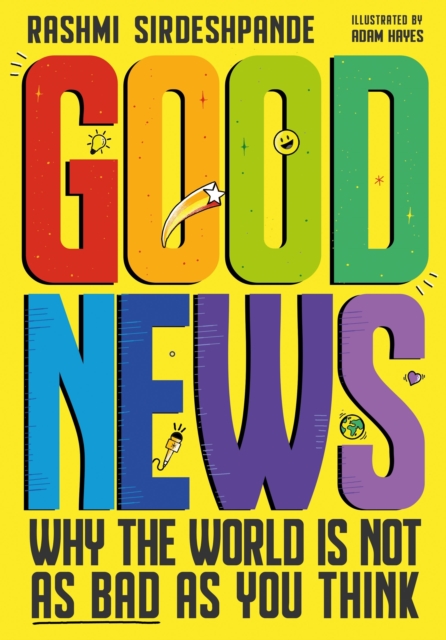 Good News : Why the World is Not as Bad as You Think. Shortlisted for the Blue Peter Book Awards 2022, EPUB eBook