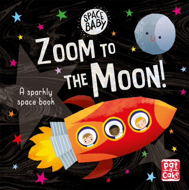 Space Baby: Zoom to the Moon! : A first shiny space adventure touch-and-feel board book, Board book Book