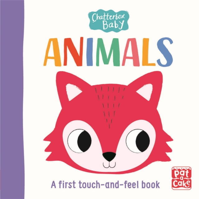 Chatterbox Baby: Animals : A touch-and-feel board book to share, Board book Book