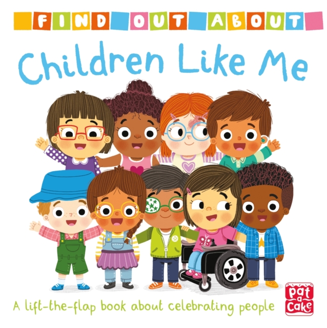 Find Out About: Children Like Me : A lift-the-flap board book, Board book Book