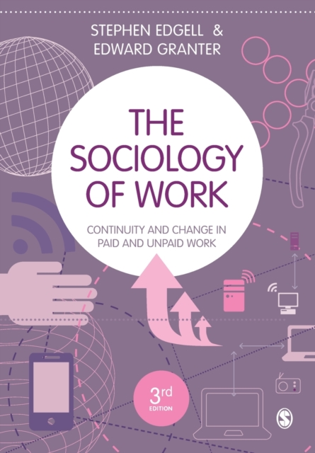 The Sociology of Work : Continuity and Change in Paid and Unpaid Work, Paperback / softback Book