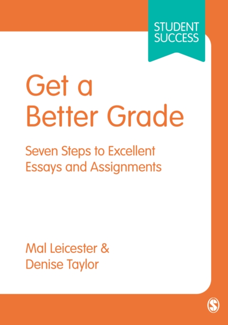 Get a Better Grade : Seven Steps to Excellent Essays and Assignments, EPUB eBook