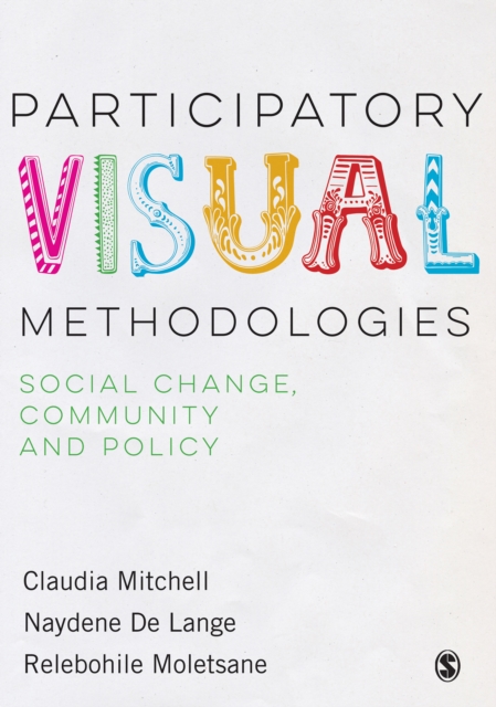 Participatory Visual Methodologies : Social Change, Community and Policy, PDF eBook