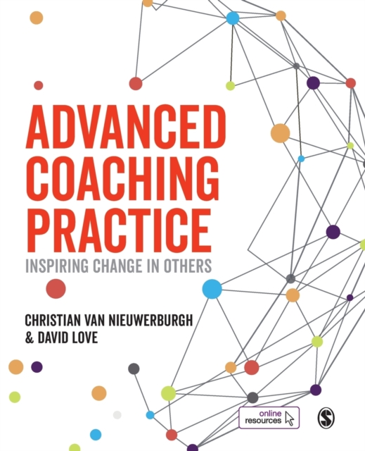 Advanced Coaching Practice : Inspiring Change in Others, Paperback / softback Book