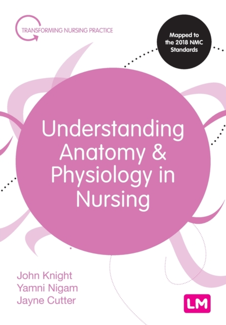 Understanding Anatomy and Physiology in Nursing, Paperback / softback Book