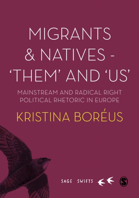 Migrants and Natives - 'Them' and 'Us' : Mainstream and Radical Right Political Rhetoric in Europe, Hardback Book