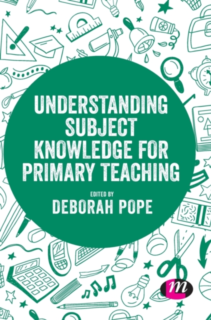 Understanding Subject Knowledge for Primary Teaching, Hardback Book