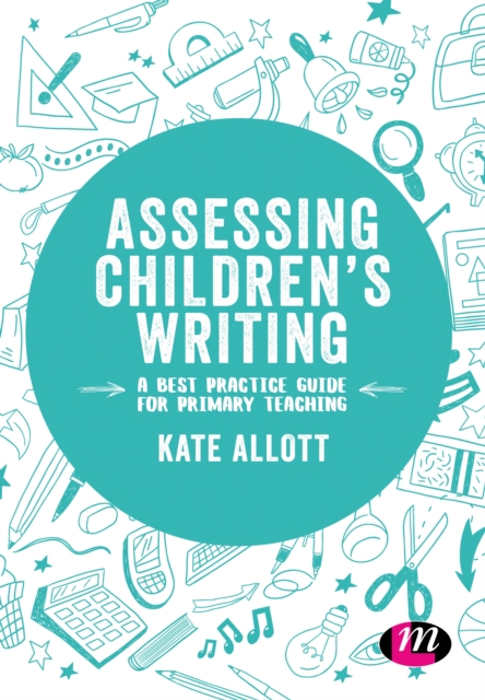 Assessing Children's Writing : A best practice guide for primary teaching, EPUB eBook