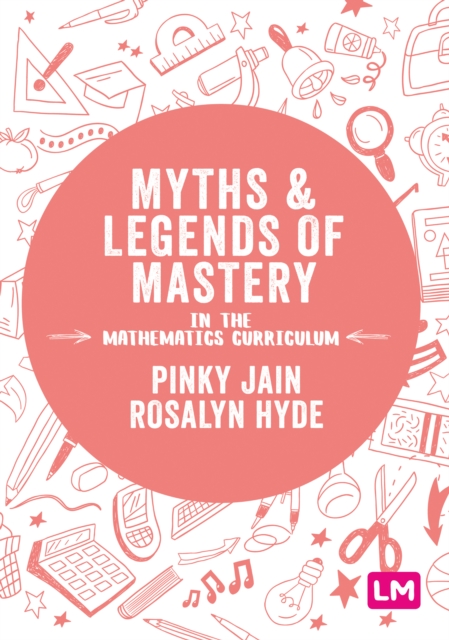 Myths and Legends of Mastery in the Mathematics Curriculum : Enhancing the breadth and depth of mathematics learning in primary schools, EPUB eBook