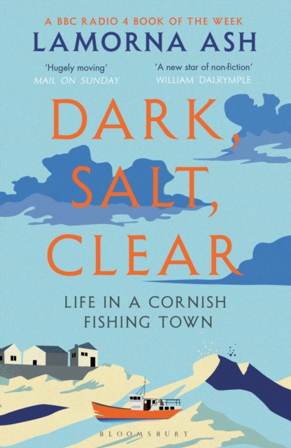 Dark, Salt, Clear : Life in a Cornish Fishing Town, EPUB eBook