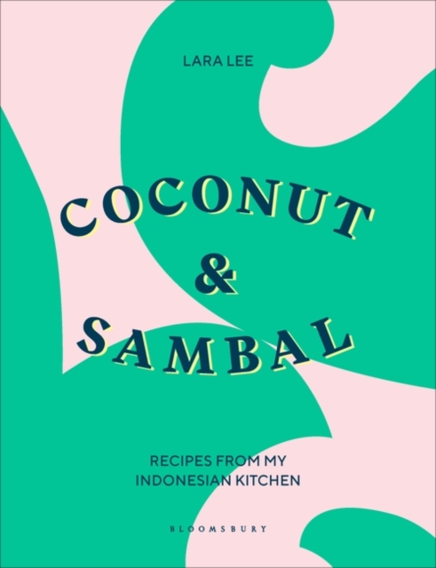 Coconut & Sambal : Recipes from my Indonesian Kitchen, Hardback Book