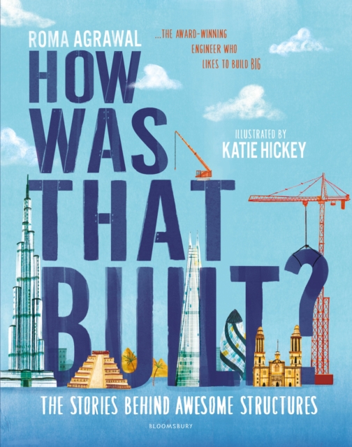 How Was That Built? : The Stories Behind Awesome Structures, Hardback Book