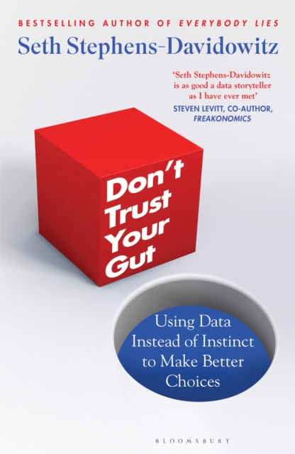 Don't Trust Your Gut : Using Data Instead of Instinct to Make Better Choices, EPUB eBook