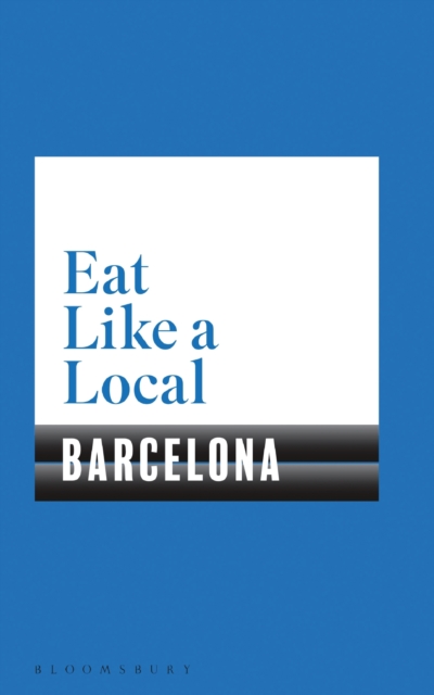 Eat Like a Local BARCELONA, Paperback / softback Book