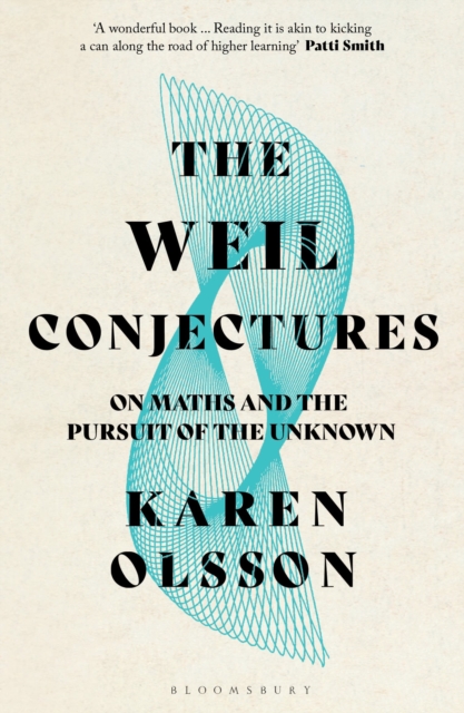 The Weil Conjectures : On Maths and the Pursuit of the Unknown, Paperback / softback Book