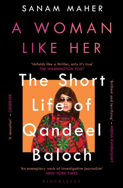 A Woman Like Her : The Short Life of Qandeel Baloch, Paperback / softback Book
