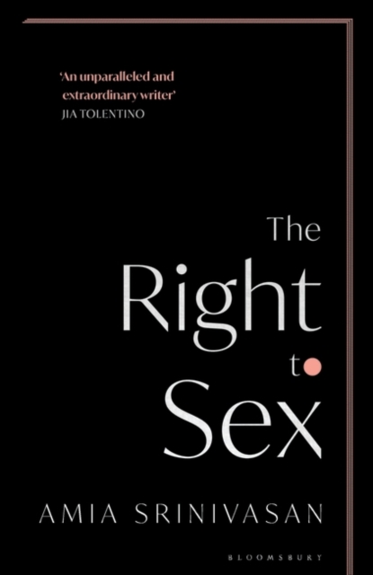 The Right to Sex : Shortlisted for the Orwell Prize 2022, EPUB eBook