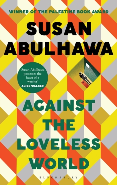 Against the Loveless World : Winner of the Palestine Book Award, Paperback / softback Book