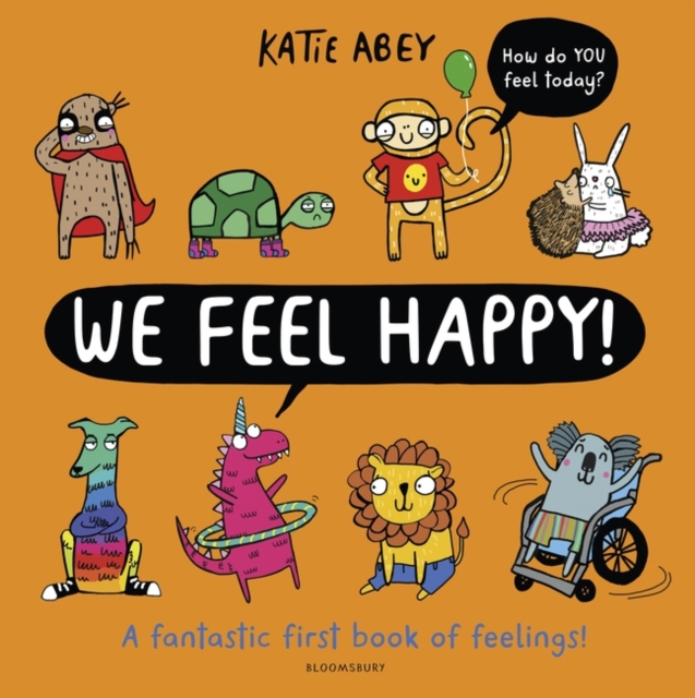 We Feel Happy : A fantastic first book of feelings!, Paperback / softback Book