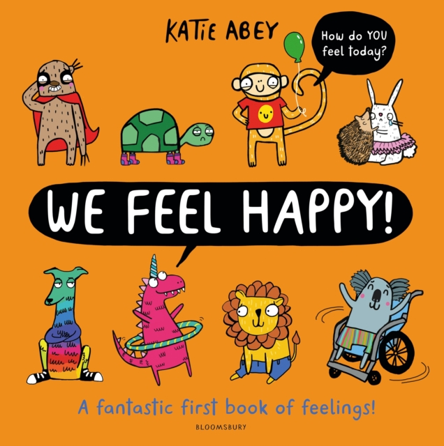 We Feel Happy : A fantastic first book of feelings!, Paperback / softback Book