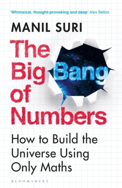 The Big Bang of Numbers : How to Build the Universe Using Only Maths, Paperback / softback Book