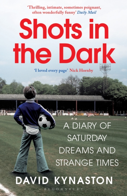 Shots in the Dark : A Diary of Saturday Dreams and Strange Times, Paperback / softback Book