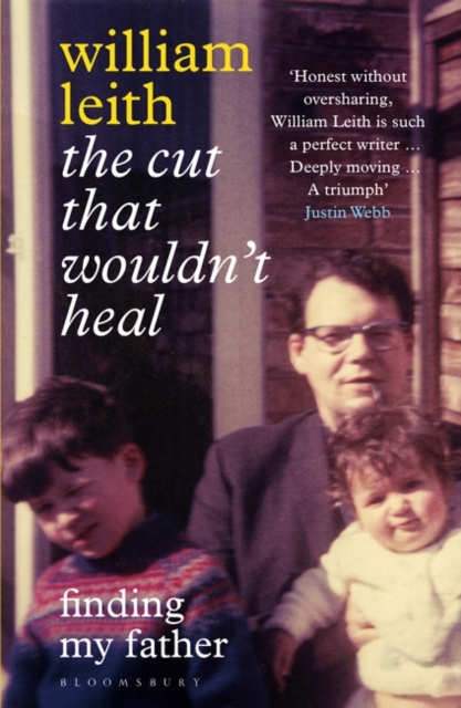 The Cut that Wouldn't Heal : Finding My Father, Paperback / softback Book