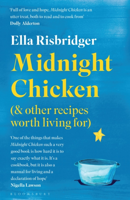 Midnight Chicken : & Other Recipes Worth Living For, Paperback / softback Book