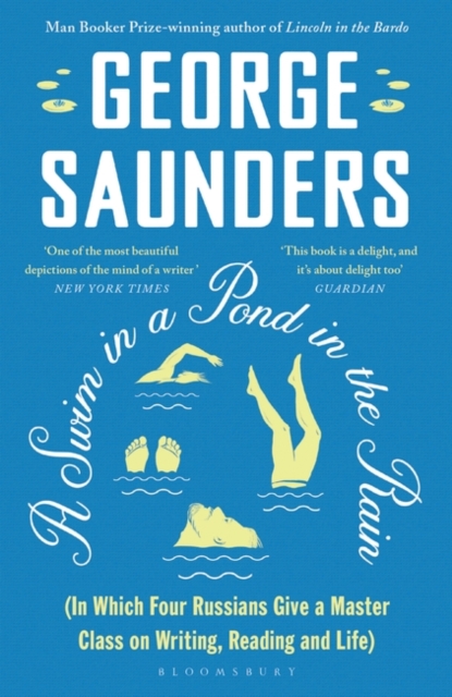 A Swim in a Pond in the Rain : From the Man Booker Prize-Winning, New York Times-Bestselling Author of Lincoln in the Bardo, EPUB eBook