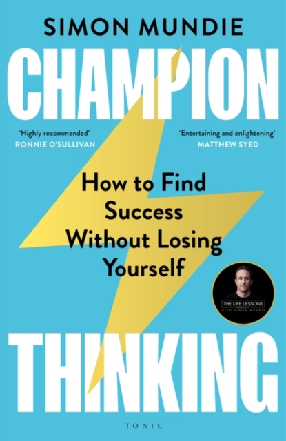 Champion Thinking : How to Find Success Without Losing Yourself, Hardback Book