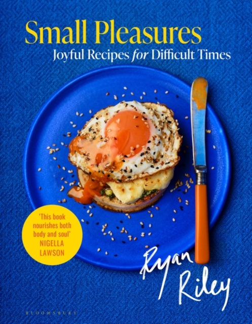 Small Pleasures : Joyful Recipes for Difficult Times, Hardback Book