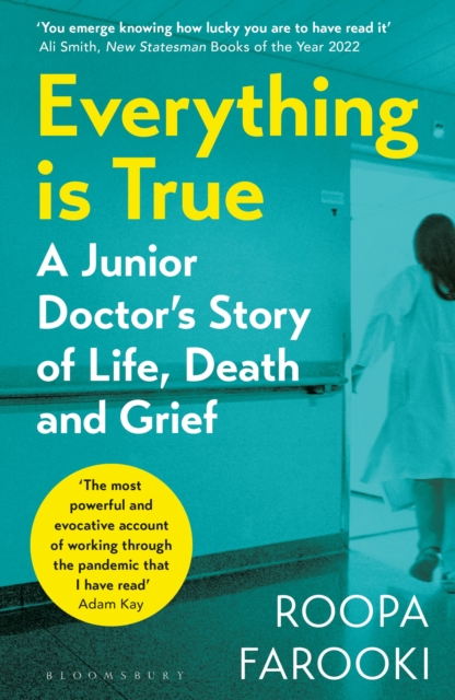 Everything is True : A junior doctor's story of life, death and grief in a time of pandemic, Paperback / softback Book