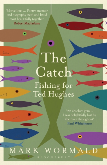 The Catch : Fishing for Ted Hughes, Paperback / softback Book