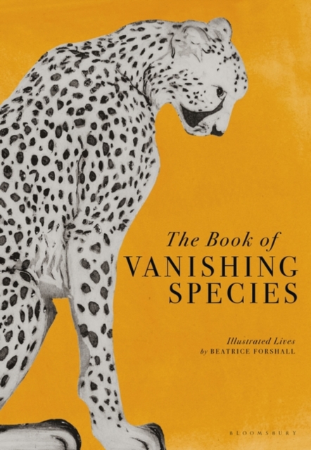 The Book of Vanishing Species : Illustrated Lives, PDF eBook