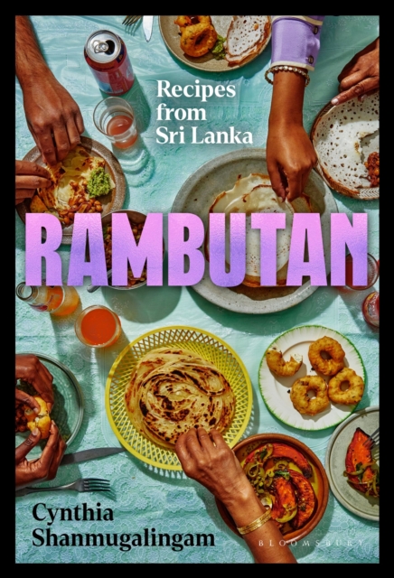 Rambutan : Recipes from Sri Lanka, accompanying the acclaimed new London restaurant, Hardback Book