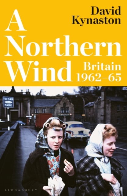 A Northern Wind : Britain 1962-65, Hardback Book