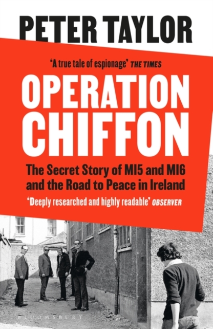 Operation Chiffon : The Secret Story of MI5 and MI6 and the Road to Peace in Ireland, Paperback / softback Book