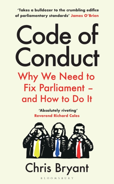 Code of Conduct : Why We Need to Fix Parliament – and How to Do It, Paperback / softback Book