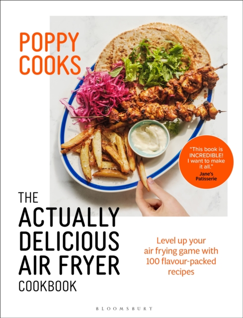 Poppy Cooks: The Actually Delicious Air Fryer Cookbook, Hardback Book