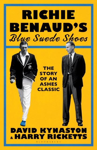 Richie Benaud’s Blue Suede Shoes : The Story of an Ashes Classic, Hardback Book