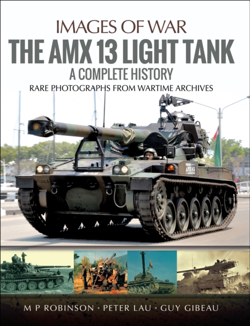 The AMX 13 Light Tank : A Complete History, PDF eBook