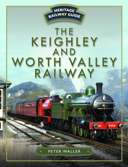 The Keighley and Worth Valley Railway, Hardback Book