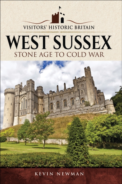 West Sussex : Stone Age to Cold War, EPUB eBook