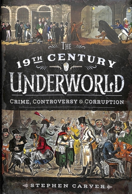 The 19th Century Criminal Underworld, Paperback / softback Book
