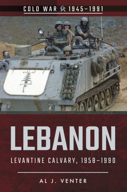 Lebanon : Levantine Calvary, 1958-1990, EPUB eBook
